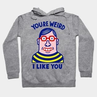 YOU'RE WEIRD Hoodie